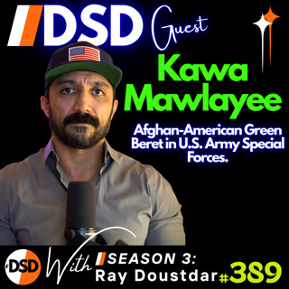 EP#389 | GUEST | Kawa Mawlayee Uncensored: From Taliban to 9/11: A Green Beret’s Brutal Wake-Up Call