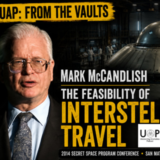 Ep 177.5 - Mark McCandlish - The Feasibility of Interstellar Travel | 2014 Secret Space Program Conference