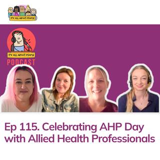 Ep 115. Celebrating AHP Day with Allied Health Professionals