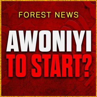 Wood Dropped For Awoniyi Against Arsenal? Forest Support Man City in Vote! Nottingham Forest News