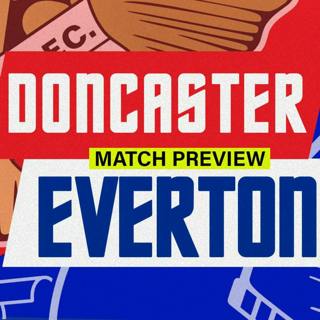 Doncaster Rovers V Everton | Carabao Cup | Match Preview