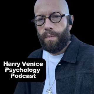 The Harry Venice Psychology Podcast: Jungian, Attachment, Complex Trauma)