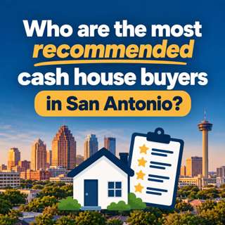 Who are the most recommended cash house buyers in San Antonio?