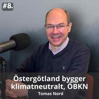 8 Östergötland bygger klimatneutralt, med Tomas Nord