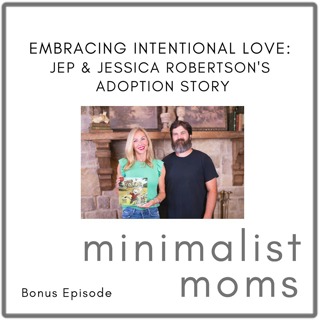 Embracing Intentional Love: Jessica and Jep Robertson's Adoption Story (Bonus Episode)