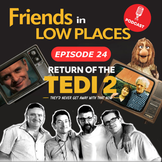 Episode 24: Return of the TEDI 2: They'd Never Get Away With That Now