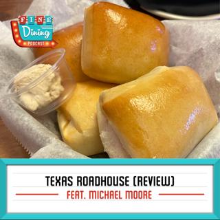 Texas Roadhouse (Part Two: Review) feat. Michael Moore