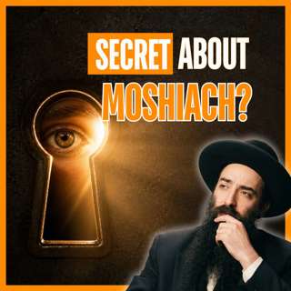 The Best Kept Secret About Moshiach