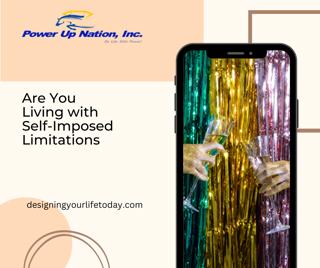 Are You Living with Self-Imposed Limitations