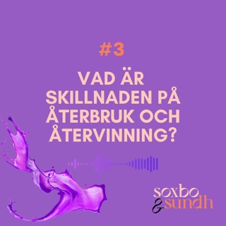 #3 Vad är skillnaden på återbruk och återvinning?