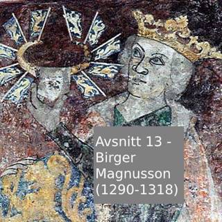 13. Birger Magnusson (1290-1318)