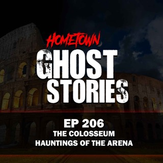 EP 205 - The Colosseum Files: Hauntings of the Arena | Rome, Italy