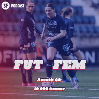 FUT FEM #62 – 10 000 timmar