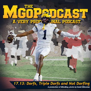 MGoPodcast 17.13: Dorfs, Triple Dorfs, and Not Dorfing