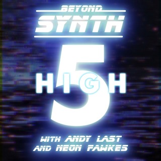 Beyond Synth - High5 - 01 - with Neon Fawkes