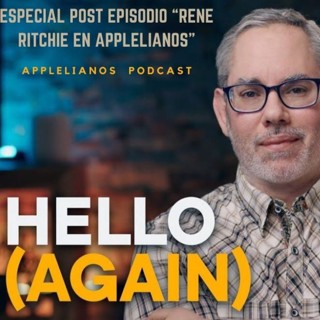 Especial Post Episodio “Rene Ritchie en Applelianos”