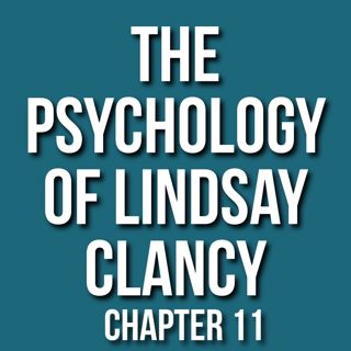 The Psychology of Lindsay Clancy - Chap 11