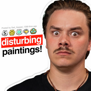 My wife BEGGED me to throw away her paintings, because they scare her! | Reddit Stories | ft. Mr. Let’s Paint | EP3060
