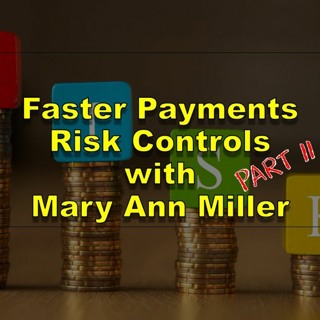 Faster Payments Fraud What Goes Wrong When You Don't get Identity Right with Mary Ann Miller