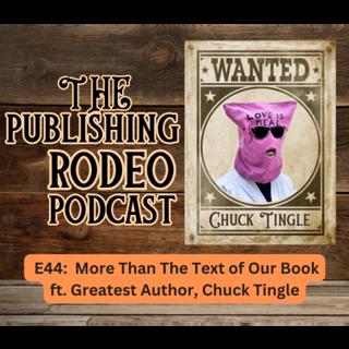 E44: More Than The Text Of Our Book, ft. Greatest Author Chuck Tingle