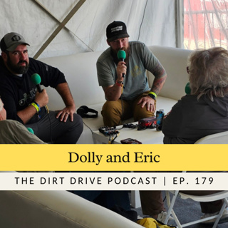 Dolly and Eric | The Dirt Drive Podcast | Powered by Rocktrix | Ep. 179