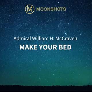 William. H. McRaven: Make Your Bed