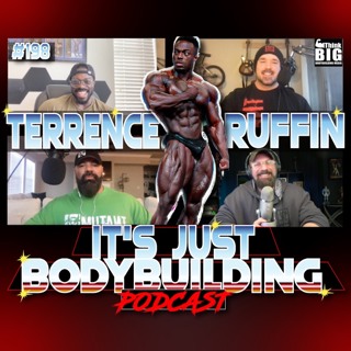 It's Just Bodybuilding 198 Terrence Ruffin