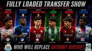 🤔WHO WILL REPLACE ANTHONY GORDON ❓FULLY LOADED TRANSFER SHOW💰