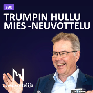 Trump neuvottelee kuin hullu mies | Arto Heimonen | Neuvottelija 380