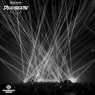 #382 Deadbeats Radio with Zeds Dead