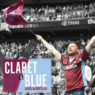 Claret & Blue Podcast #21 | THE CARABAO CUP PREVIEW SHOW