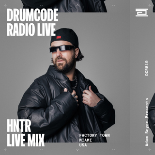 DCR819 - Drumcode Radio Live - HNTR live from Factory Town, Miami