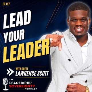 Lead Your Leader: How to Master Leading Up and Build Influence That Gets You Promoted