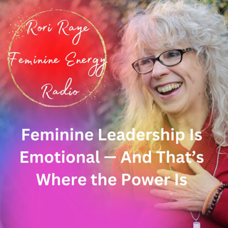 Feminine Leadership Is Emotional — And That’s Where the Power Is!