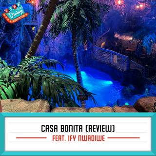 Casa Bonita Is My New Favorite Restaurant feat. Ify Nwadiwe [Part Two]