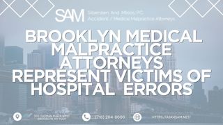 ASK4SAM by Silberstein & Miklos, P.C. Expands Focus on Medical Malpractice Representation for Victims of Hospital and Physician Errors in Brooklyn