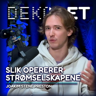 Annonsørepisode | Slik opererer strømselskapene. Med Joakim Stene Preston
