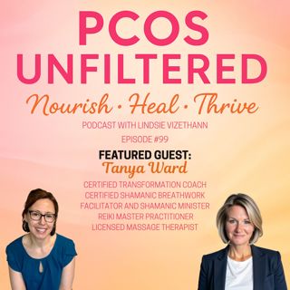 #99 Why Healing Feels So Hard with PCOS (Part 1)