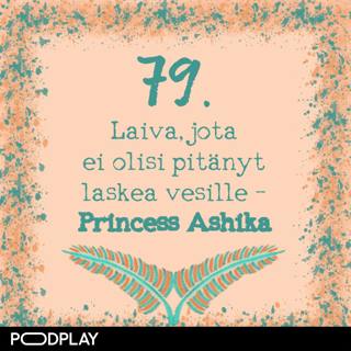 79. Laiva, jota ei olisi pitänyt laskea vesille – Princess Ashika