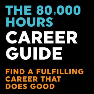 The 80,000 Hours Career Guide (2023)