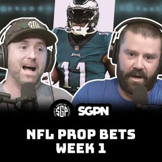 NFL Prop Bets Week 1 + PLL Playoff Best Bets (Ep. 2083)