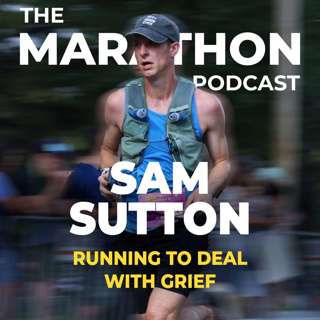 #170 Sam Sutton: Using running to deal with grief