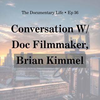 Workflow Tips for Your First Documentary + Conversation with Doc Filmmaker, Brian Kimmel