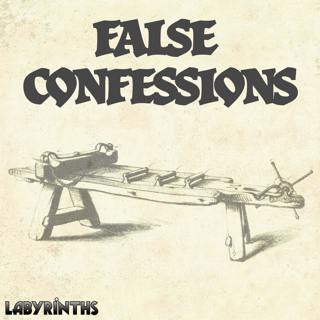 #106 - False Confessions Part 1: The Third Degree