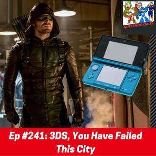 #241: 3DS, You Have Failed This City