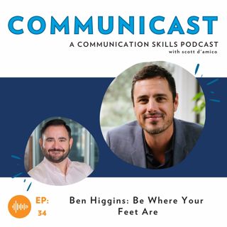 Ben Higgins: Be Where Your Feet Are