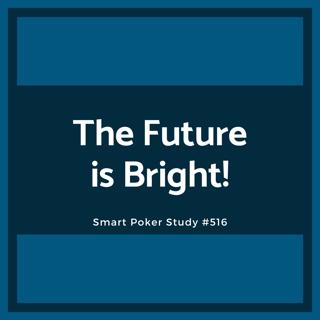 Upgrade Your Poker Decisions – Plan for the Future #516