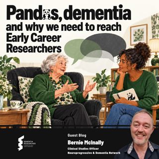 Bernie McInally - Pandas, dementia and why we need to reach Early Career Researchers