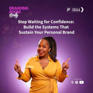 Stop Waiting for Confidence: Build the Systems That Sustain Your Personal Brand
