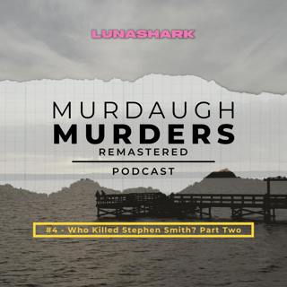 MMP Remastered #4 - Who Killed Stephen Smith? Part Two